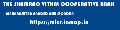 THE SHAMRAO VITHAL COOPERATIVE BANK  MAHARASHTRA NANDED NEW MONDHA   micr code